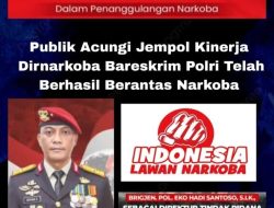 Kinerja Dirnarkoba Bareskrim Polri Sukses Dalam Memberantas Peredaran Narkoba